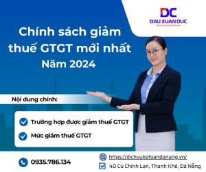 CHÍNH SÁCH GIẢM THUẾ GTGT MỚI NHẤT 2024