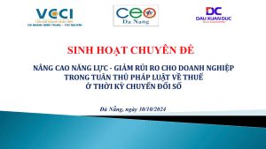 Sinh hoạt chuyên đề “Nâng cao năng lực – Giảm rủi ro cho DN trong tuân thủ pháp luật về thuế ở thời kỳ chuyển đổi số